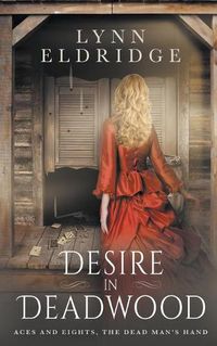 Cover image for Desire In Deadwood: a Western Romance Novel