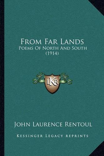 Cover image for From Far Lands: Poems of North and South (1914)