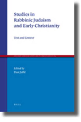 Studies in Rabbinic Judaism and Early Christianity: Text and Context