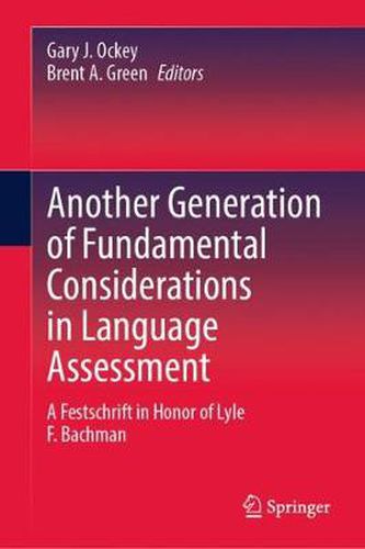 Cover image for Another Generation of Fundamental Considerations in Language Assessment: A Festschrift in Honor of Lyle F. Bachman