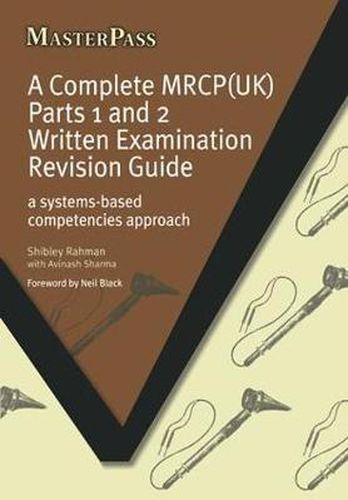 Cover image for A Complete MRCP(UK) Parts 1 and 2 Written Examination Revision Guide: A systems-based competencies approach