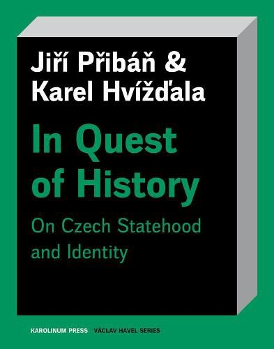 Cover image for In Quest of History: On Czech Statehood and Identity