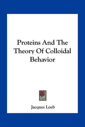 Cover image for Proteins And The Theory Of Colloidal Behavior