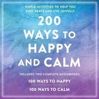 Cover image for 200 Ways to Happy and Calm
