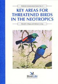 Cover image for Key Areas for Threatened Birds in the Neotropics