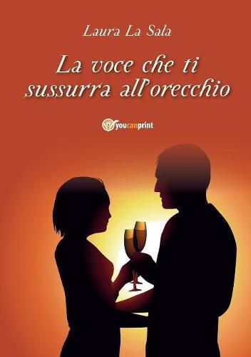 Cover image for La voce che ti sussurra all'orecchio