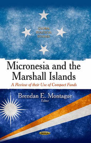 Cover image for Micronesia & the Marshall Islands: A Review of their Use of Compact Funds