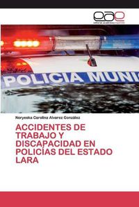 Cover image for Accidentes de Trabajo Y Discapacidad En Policias del Estado Lara