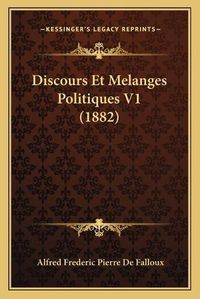 Cover image for Discours Et Melanges Politiques V1 (1882)