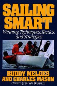 Cover image for Sailing Smart: Winning Techniques, Tactics, and Strategies