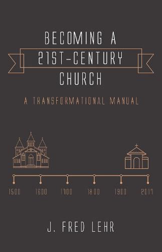 Cover image for Becoming a 21st-Century Church: A Transformational Manual