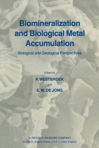 Biomineralization and Biological Metal Accumulation: Biological and Geological Perspectives Papers presented at the Fourth International Symposium on Biomineralization, Renesse, The Netherlands, June 2-5, 1982