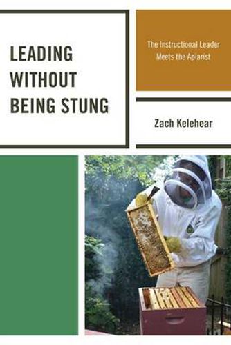 Cover image for Leading without Being Stung: The Instructional Leader Meets the Apiarist