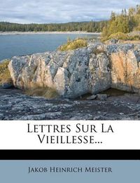 Cover image for Lettres Sur La Vieillesse...