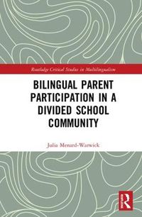 Cover image for Bilingual Parent Participation in a Divided School Community