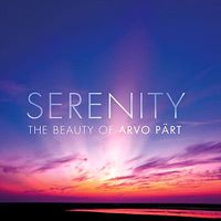 Cover image for Serenity Beauty Of Arvo Part