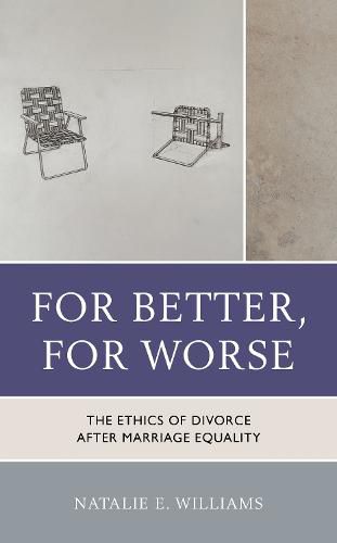 Cover image for For Better, For Worse: The Ethics of Divorce after Marriage Equality