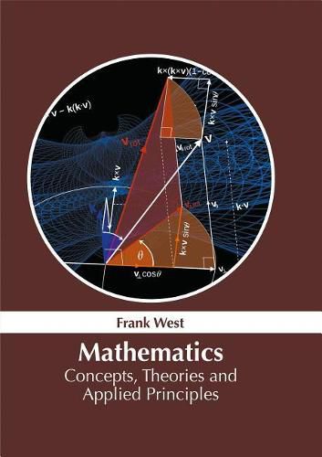 Cover image for Mathematics: Concepts, Theories and Applied Principles