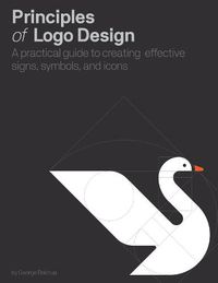 Cover image for Principles of Logo Design: A Practical Guide to Creating Effective Signs, Symbols, and Icons