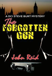 Cover image for The Forgotten Gun: A DCI Steve Burt Mystery