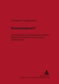 Cover image for Rinnsteinkunst?: Zur Kontroverse Um Die Literarische Moderne Waehrend Der Kaiserzeit in Deutschland Und Oesterreich