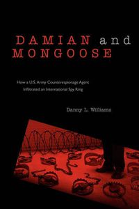 Cover image for Damian and Mongoose: How A U.S. Army Counterespionage Agent Infiltrated an International Spy Ring