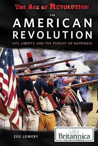 Cover image for The American Revolution: Life, Liberty, and the Pursuit of Happiness