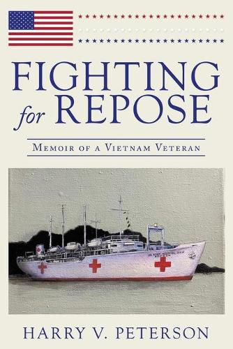 Cover image for Fighting for Repose: Memoir of a Vietnam Veteran