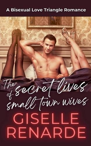 Cover image for The Secret Lives of Small Town Wives