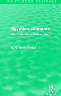 Cover image for Egyptian Literature (Routledge Revivals): Vol. II: Annals of Nubian Kings