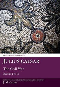 Cover image for Julius Caesar: The Civil War Books I & II