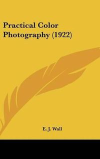 Cover image for Practical Color Photography (1922)