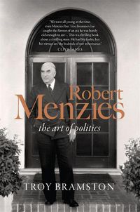 Cover image for Robert Menzies: The Art of Politics