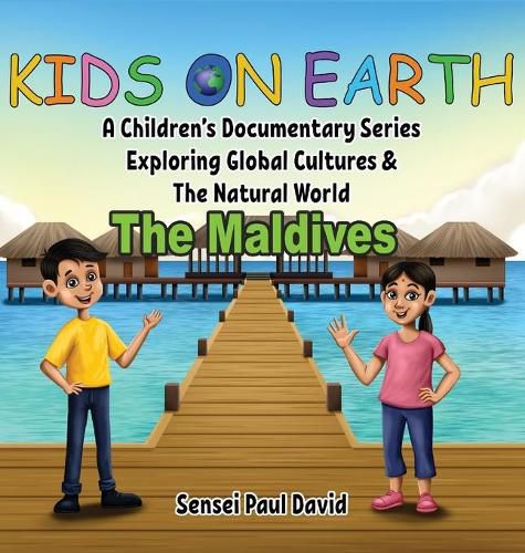 Kids On Earth: A Children's Documentary Series Exploring Global Cultures & The Natural World: THE MALDIVES