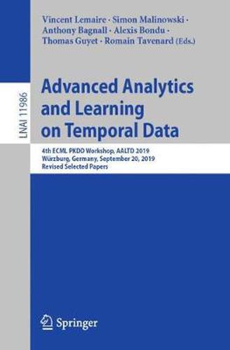 Cover image for Advanced Analytics and Learning on Temporal Data: 4th ECML PKDD Workshop, AALTD 2019, Wurzburg, Germany, September 20, 2019, Revised Selected Papers