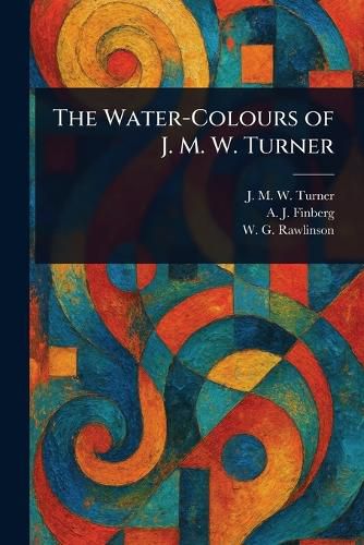 Cover image for The Water-Colours of J. M. W. Turner