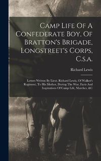Cover image for Camp Life Of A Confederate Boy, Of Bratton's Brigade, Longstreet's Corps, C.s.a.