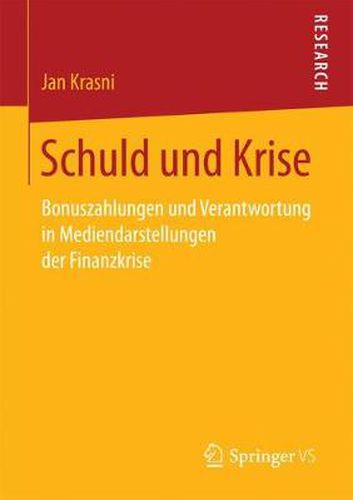 Cover image for Schuld Und Krise: Bonuszahlungen Und Verantwortung in Mediendarstellungen Der Finanzkrise