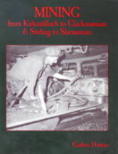 Cover image for Mining from Kirkintilloch to Clackmannan and Stirling to Slamannan