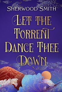 Cover image for Let the Torrent Dance Thee Down