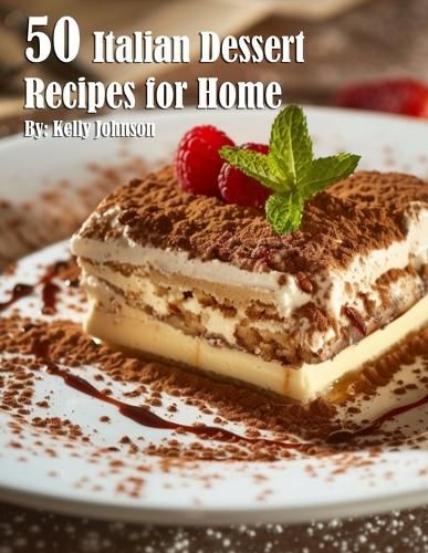 50 Italian Dessert Recipes for Home