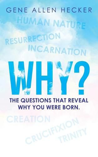 Cover image for Why?: The Questions That Reveal Why You Were Born.