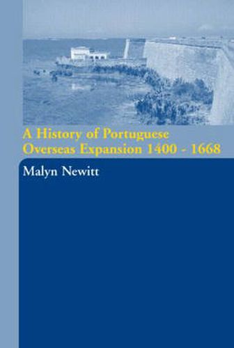 Cover image for A History of Portuguese Overseas Expansion 1400-1668