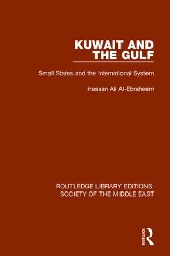 Cover image for Kuwait and the Gulf: Small States and the International System