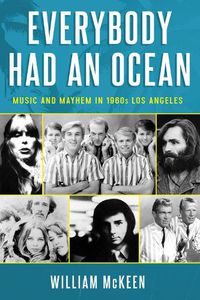 Cover image for Everybody Had an Ocean: Music and Mayhem in 1960s Los Angeles