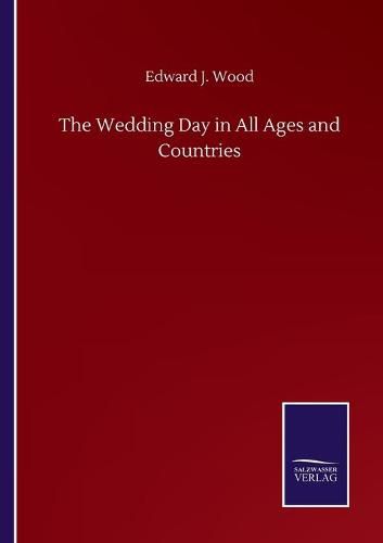 The Wedding Day in All Ages and Countries