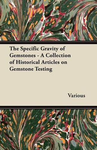 Cover image for The Specific Gravity of Gemstones - A Collection of Historical Articles on Gemstone Testing