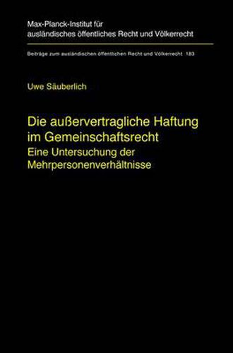 Cover image for Die ausservertragliche Haftung im Gemeinschaftsrecht: Eine Untersuchung der Mehrpersonenverhaltnisse