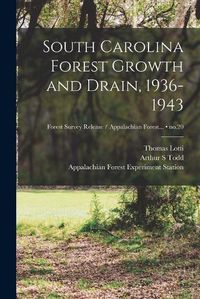 Cover image for South Carolina Forest Growth and Drain, 1936-1943; no.20