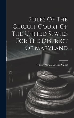 Rules Of The Circuit Court Of The United States For The District Of Maryland